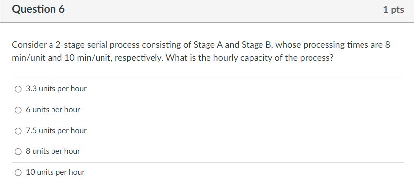 Question 6 1 pts Consider a 2-stage serial