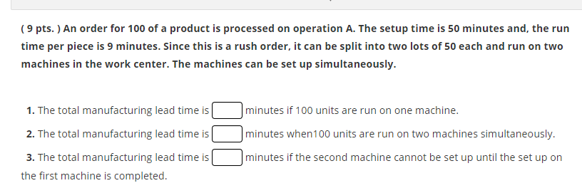 (9 pts.) An order for 100 of a product is