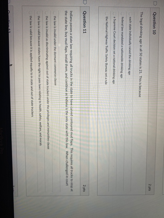 Question 10 2 pts The legal drinking age in all