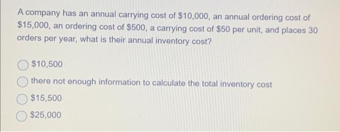 a company has an annual carrying cost of $10,000,