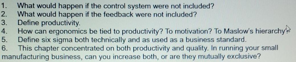 1. What would happen if the control system were