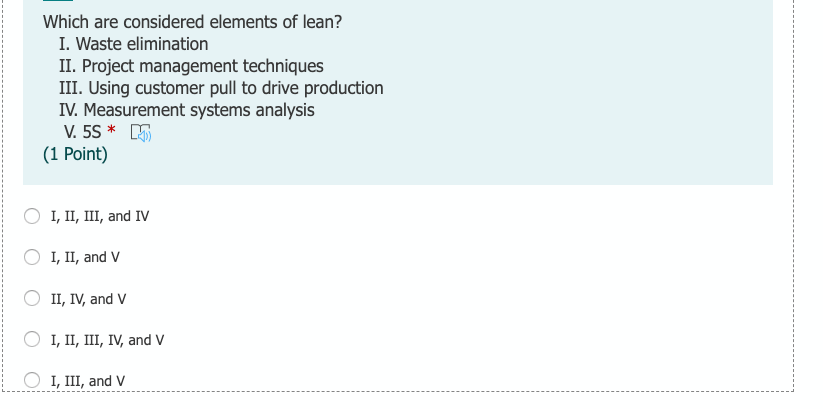 Which are considered elements of lean? I. Waste