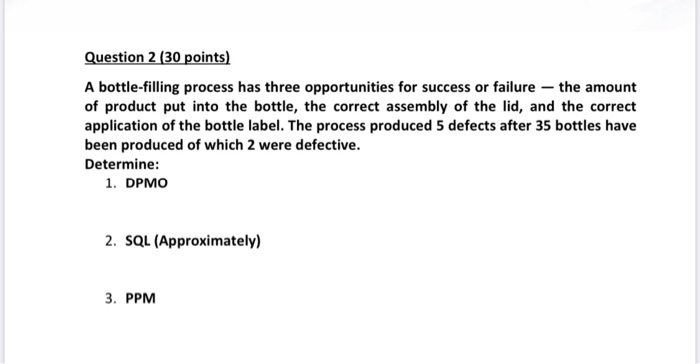 Question 2 (30 points) A bottle-filling process