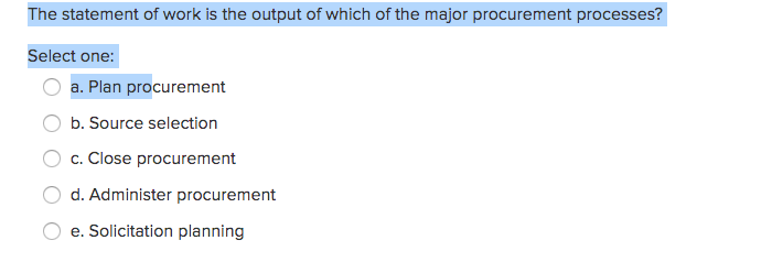 The statement of work is the output of which of