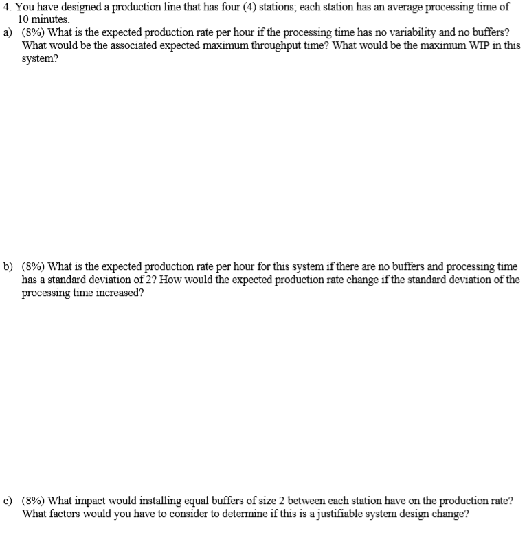 4. You have designed a production line that has