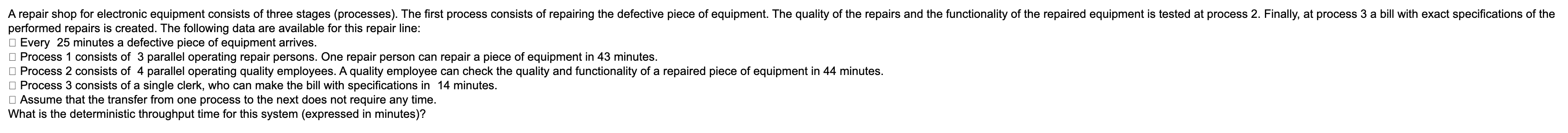 A repair shop for electronic equipment consists