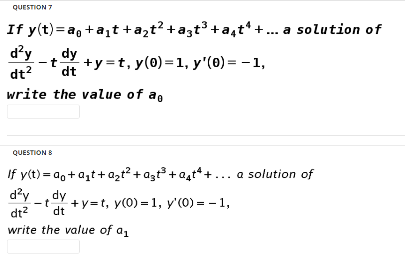 QUESTION 7 If y(t)=2, +ayt+azt? + azt3+aqt4 + ...
