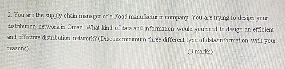 2. You are the supply chain manager of a Food