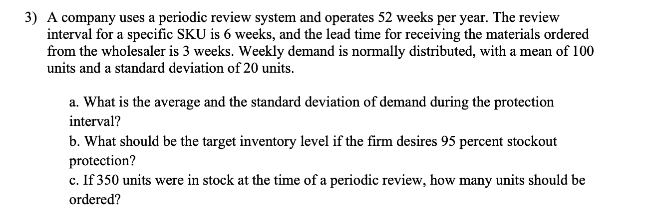 3) A company uses a periodic review system and