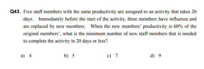 Q43. Five staff members with the same
