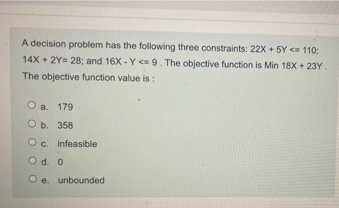 A decision problem has the following three