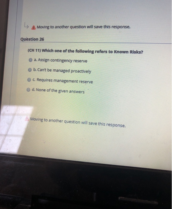 L Moving to another question will save this