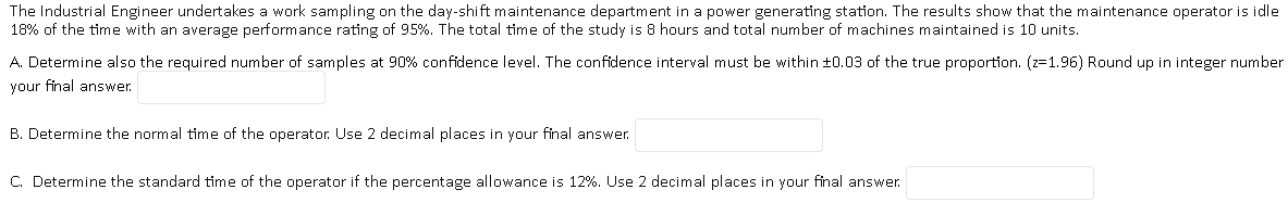The Industrial Engineer undertakes a work