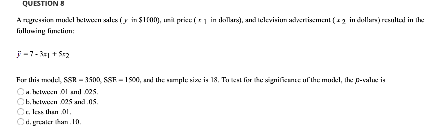 QUESTION 8 A regression model between sales (y in