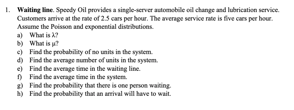 Please show all work. Thank you! 1. Waiting line.