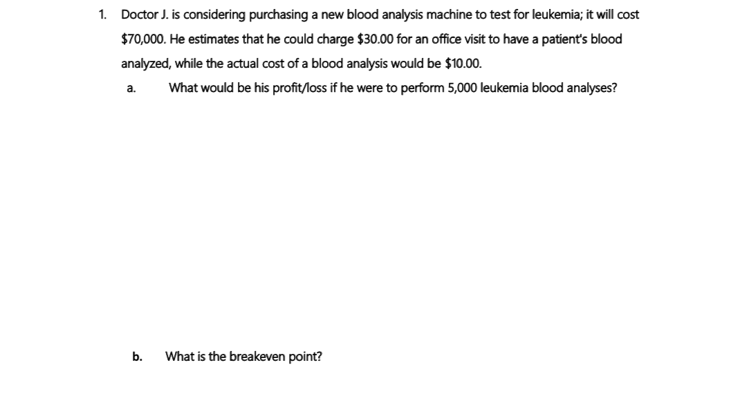 1. Doctor J. is considering purchasing a new