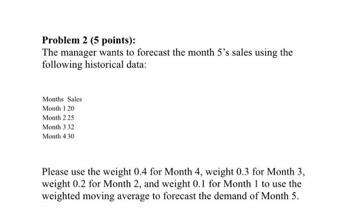 Problem 2 (5 points): The manager wants to