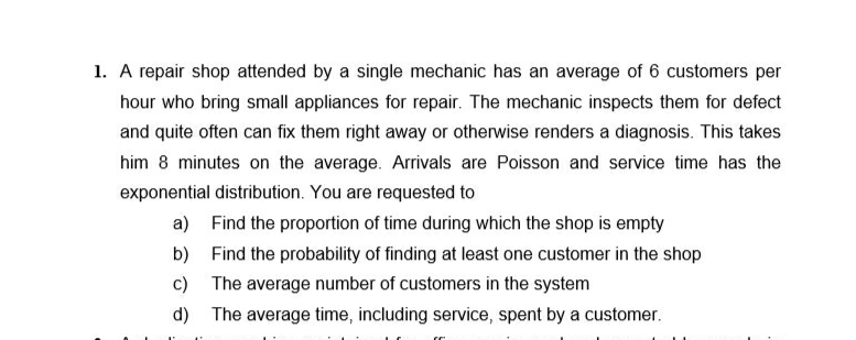 1. A repair shop attended by a single mechanic