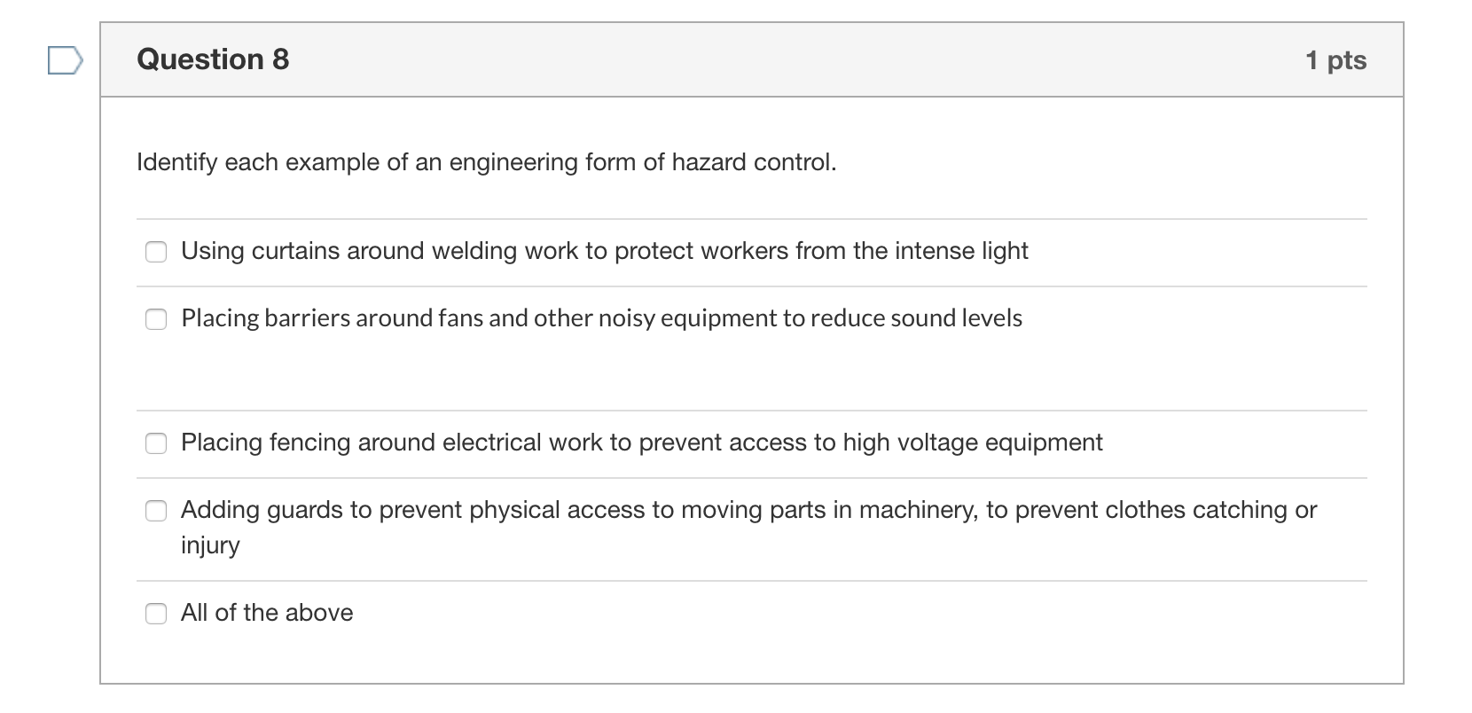 Question 8 1 pts Using curtains around welding