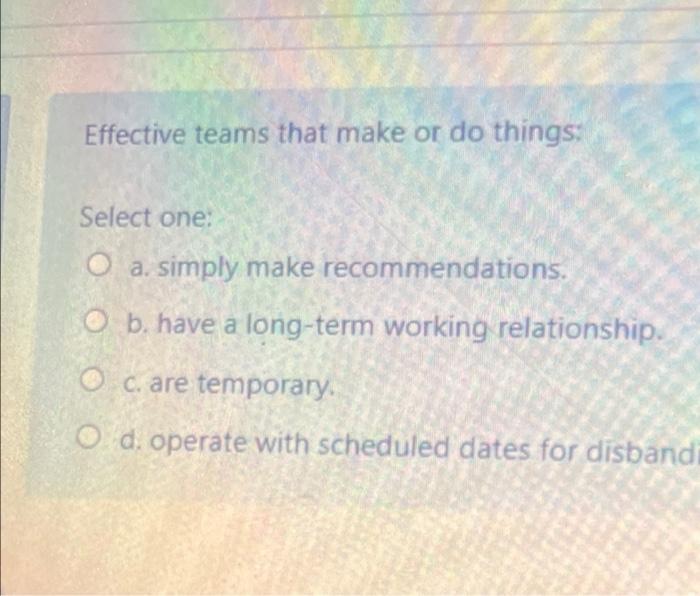 Effective teams that make or do things: Select
