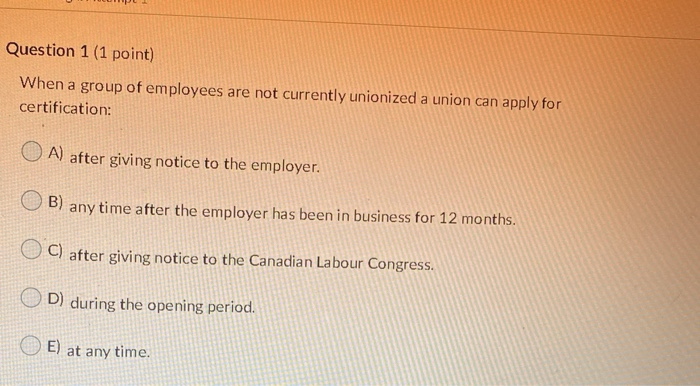 Question 1 (1 point) When a group of employees