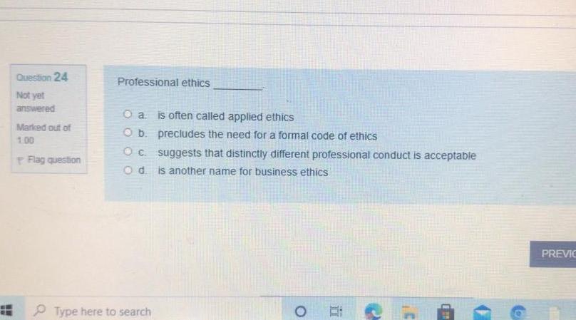 Professional ethics Question 24 Not yet answered
