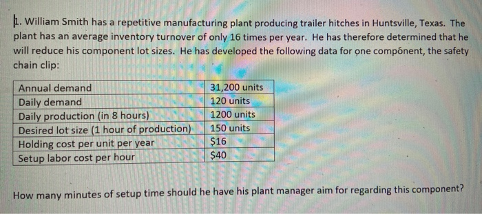 1. William Smith has a repetitive manufacturing