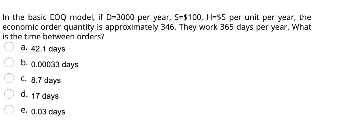 In the basic EOQ model, if D=3000 per year,