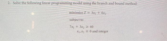 2. Solve the following linear programming model