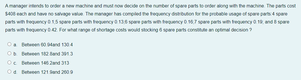 A manager intends to order a new machine and must