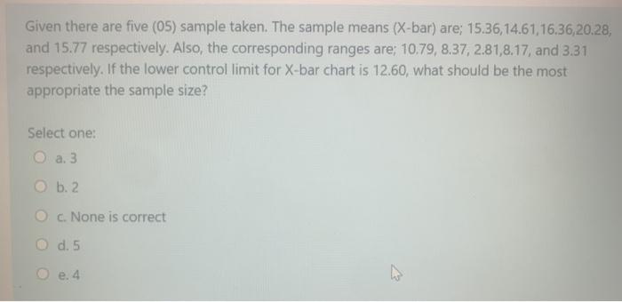 Given there are five (05) sample taken. The