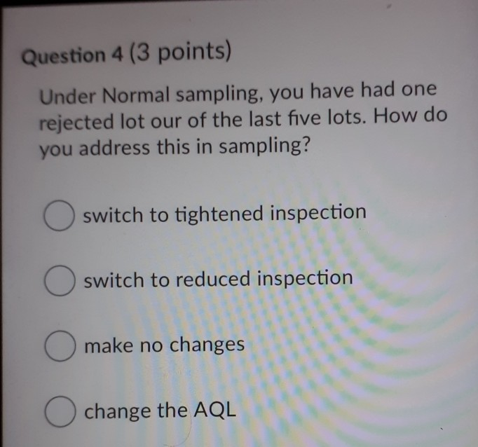 Question 4 (3 points) Under Normal sampling, you