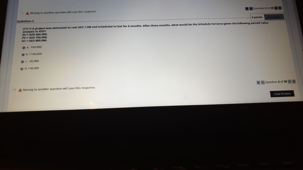 A Moving to another question will save this