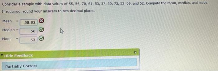 Consider a sample with data values of 55, 56, 70,