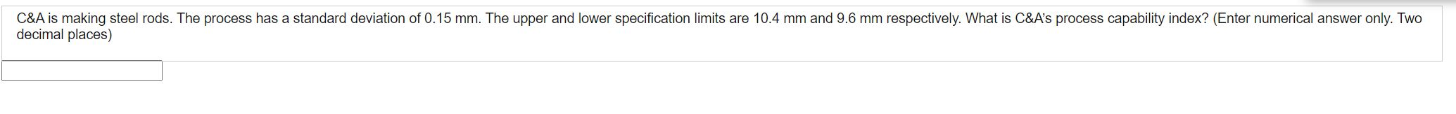 C&A is making steel rods. The process has a