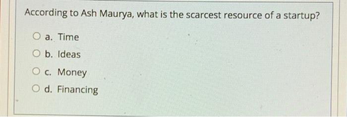 According to Ash Maurya, what is the scarcest