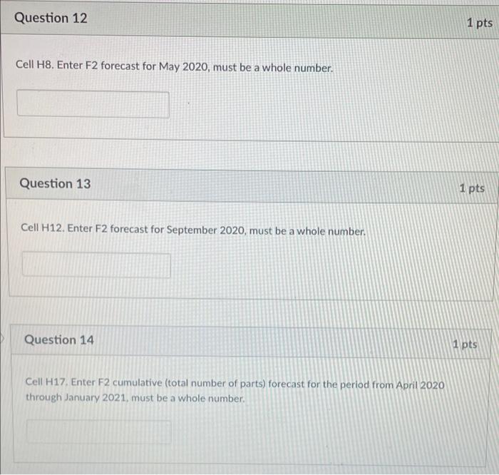 Question 12 1 pts Cell H8. Enter F2 forecast for
