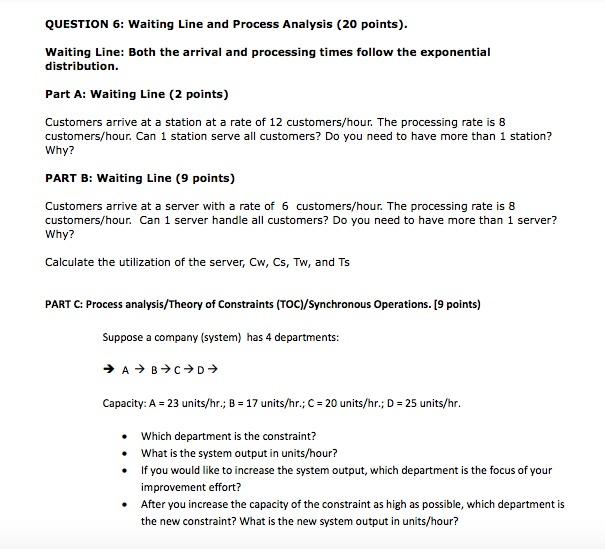QUESTION 6: Waiting Line and Process Analysis (20
