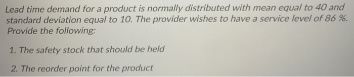 Lead time demand for a product is normally