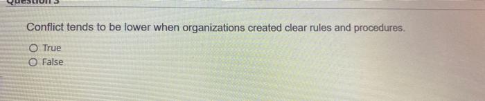 Conflict tends to be lower when organizations