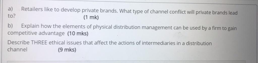 a) Retailers like to develop private brands. What