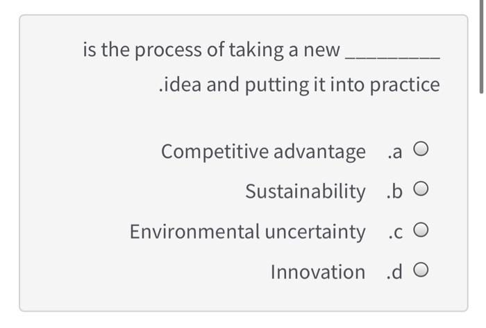 is the process of taking a new idea and putting