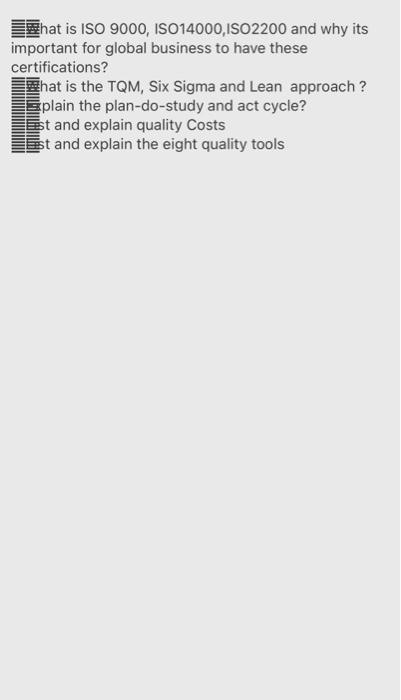 That is ISO 9000, ISO14000, ISO 2200 and why its