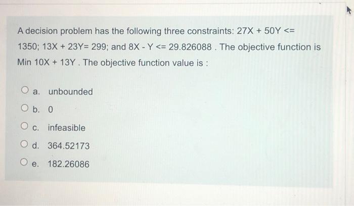A decision problem has the following three