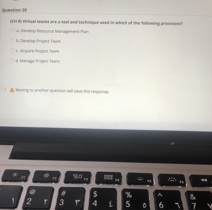 Question 20 (CH 9) Virtual teams are a tool and