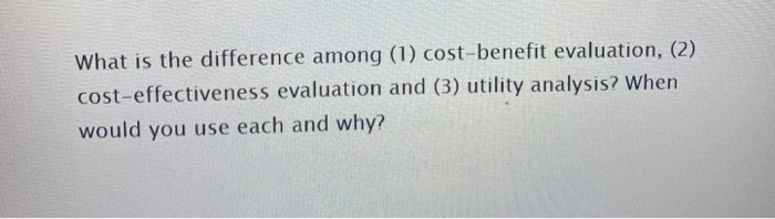 What is the difference among (1) cost-benefit