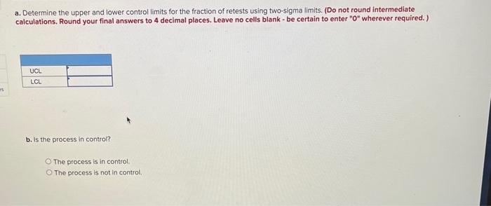 a. Determine the upper and lower control limits