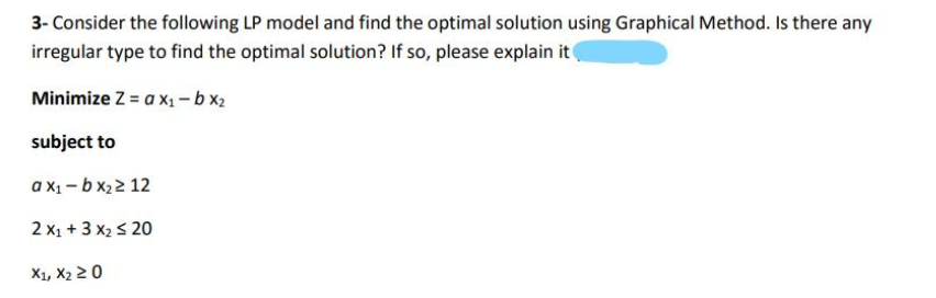 a = 2 and b = 7 3- Consider the following LP