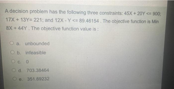 A decision problem has the following three