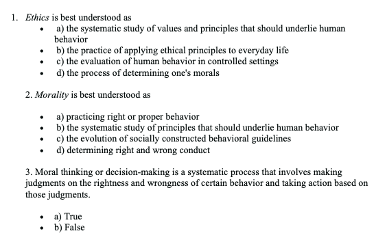 1. Ethics is best understood as a) the systematic